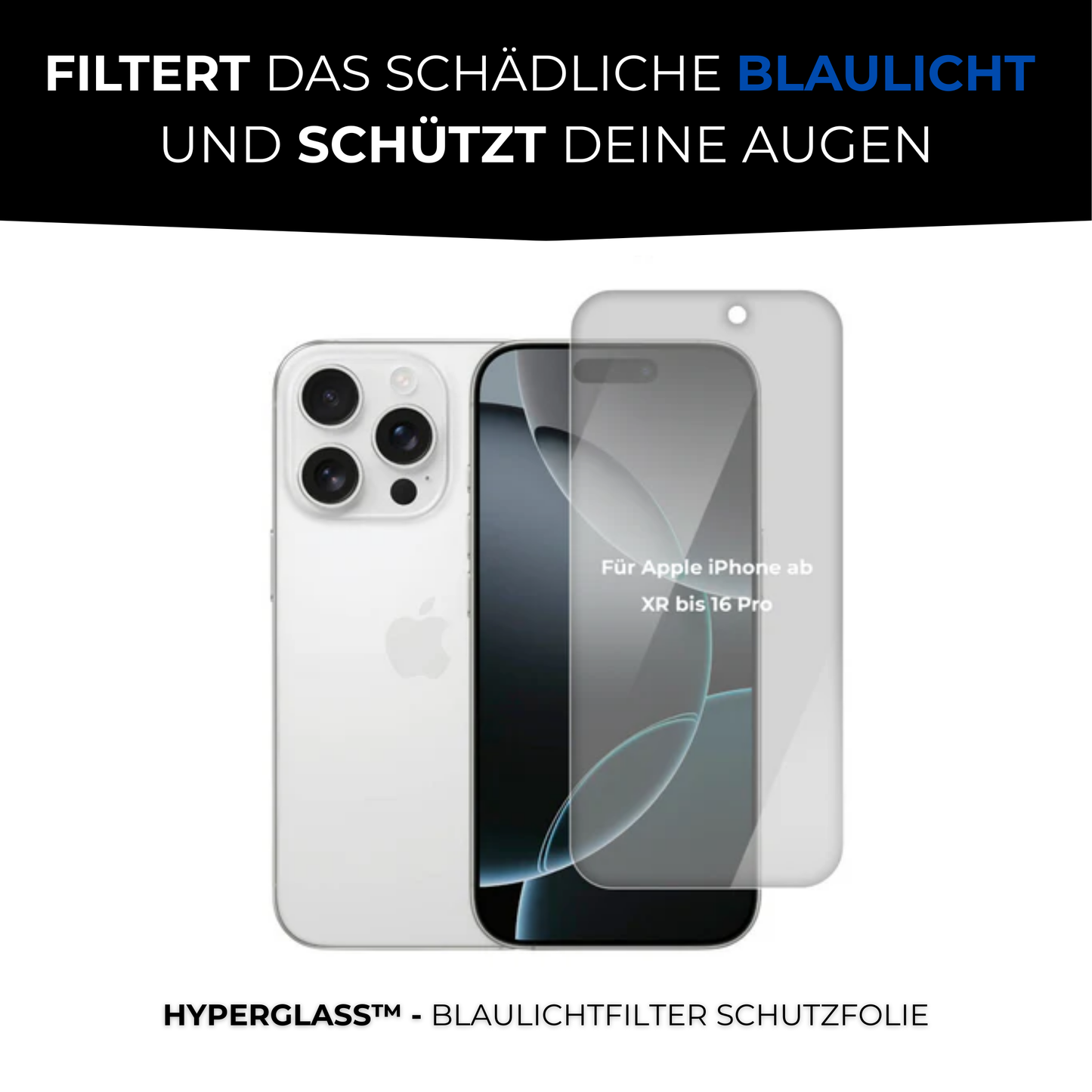 HyperGlass™ - Blaulicht-Schutzfolie